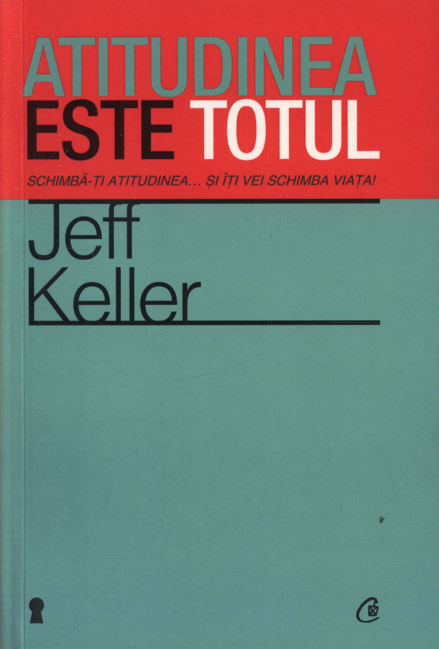 Atitudinea este totul – Jeff Keller