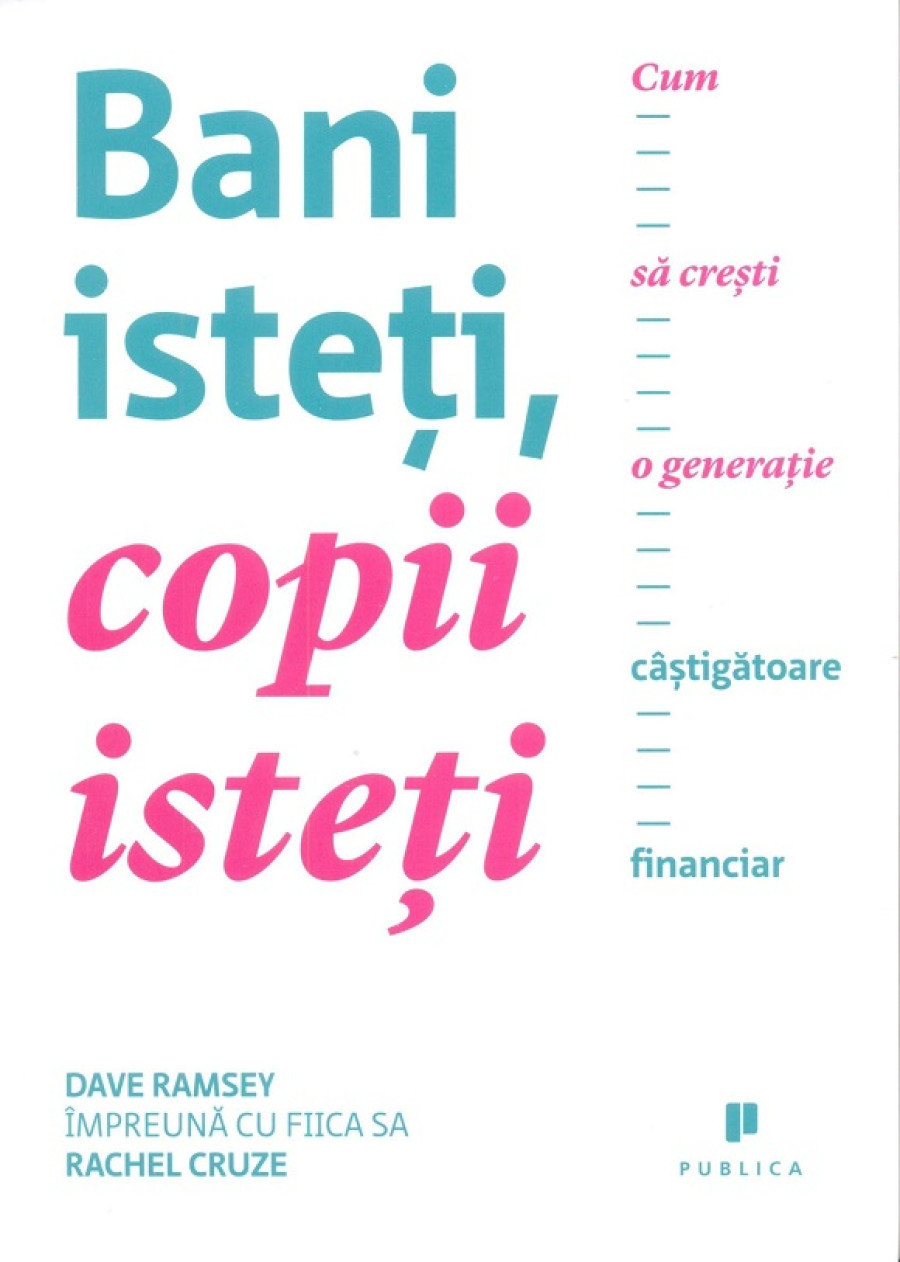 Bani isteți, copii isteți. Arta conducerii banilor