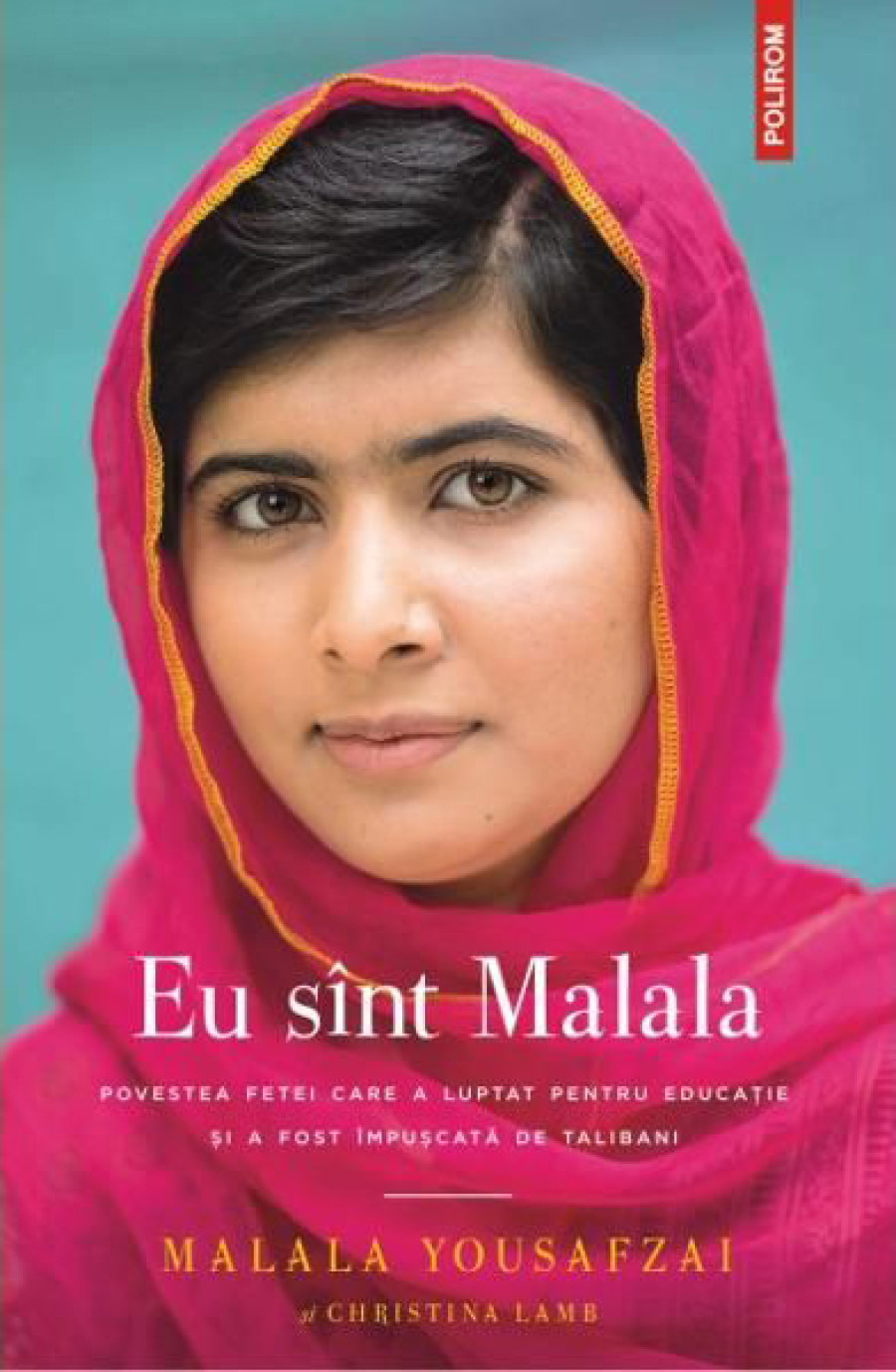 Eu sunt Malala. Educația schimbă lumea