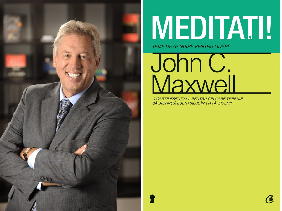 Meditați! Teme de gândire pentru lideri  – John C. Maxwell