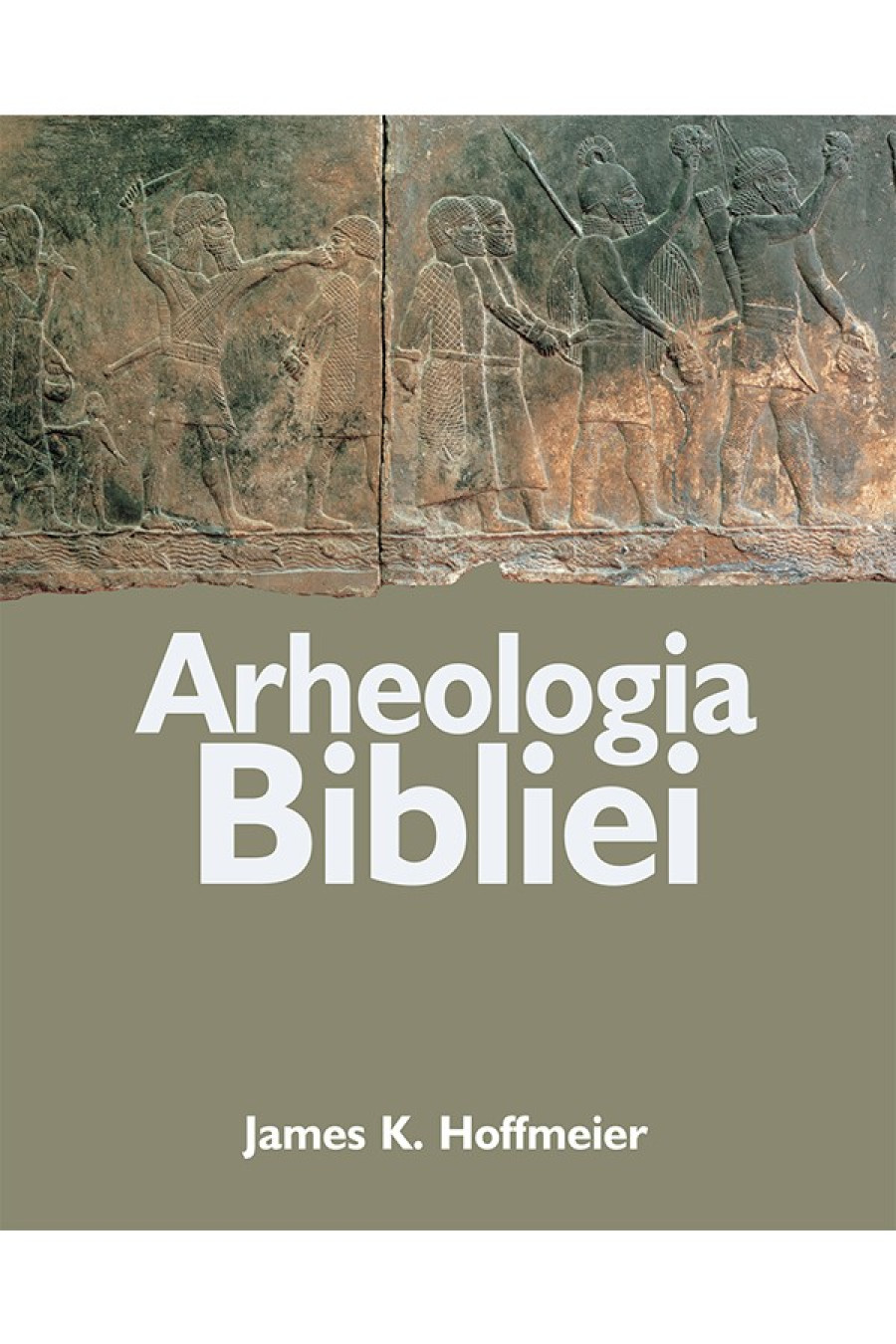 Scriptura din nisip. „Arheologia Bibliei”