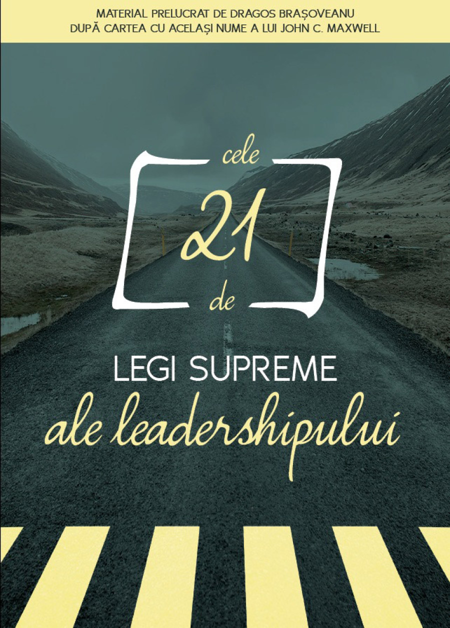Cele 21 de legi supreme ale leadership-ului